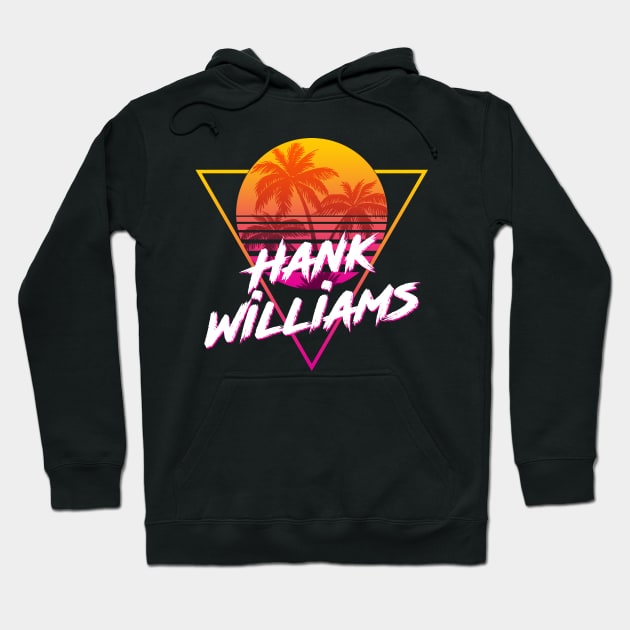 Hank Williams - Proud Name Retro 80s Sunset Aesthetic Design Hoodie by DorothyMayerz Base
